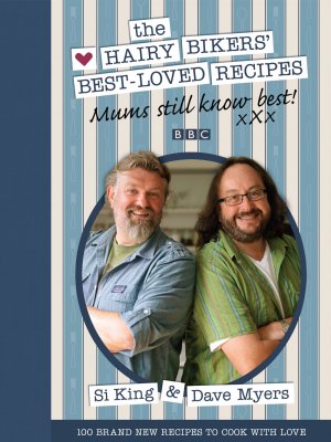 Mums Still Know Best: The Hairy Bikers' Best-Loved Recipes
