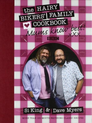 Mums Know Best: The Hairy Bikers' Family Cookbook